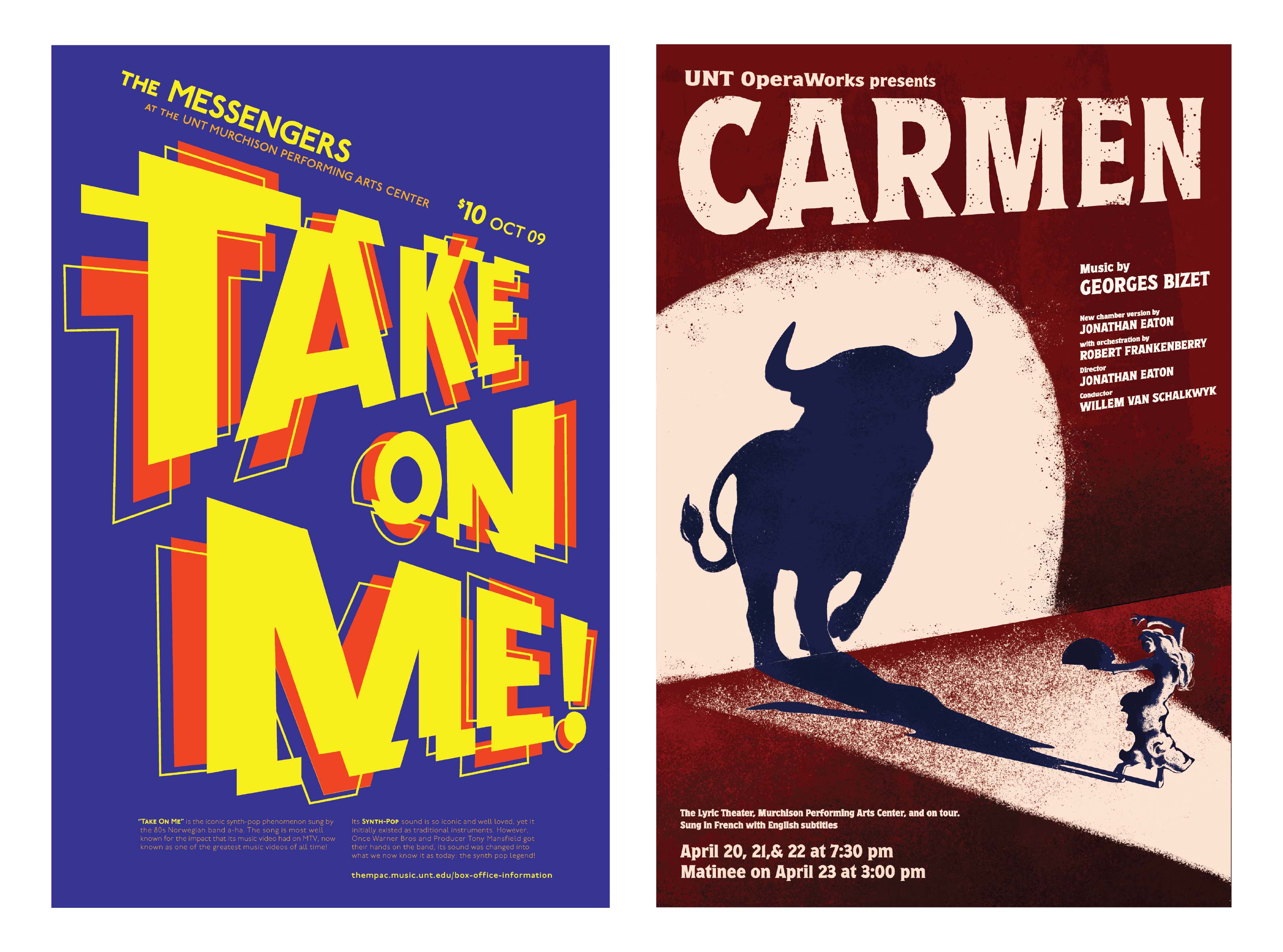 The poster on the left features zig-zagging, glitch-like typography that visually echoes the energetic, shifting rhythm of A-ha’s Take On Me, as if the music itself is moving through the design.  The poster on the right spotlights the title Carmen, with a dramatic beam illuminating Carmen herself while her shadow cast across the wall transforms into the silhouette of a bull, symbolizing the opera’s tension and the blurred line between power and vulnerability.