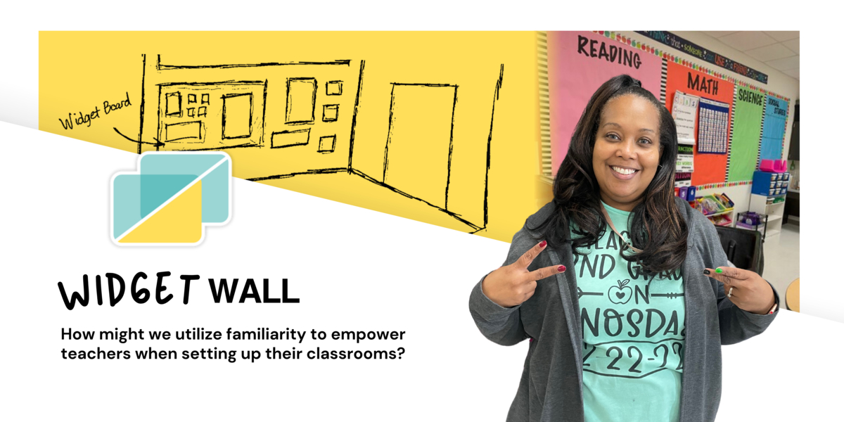 A rough sketch of the WidgetWall idea that fades into an image of a real-life classroom. There is text that reads "How might we utilize familiarity to empower teachers when setting up their classrooms?" An African American teacher is holding up double peace signs. This is Maurice's mom.