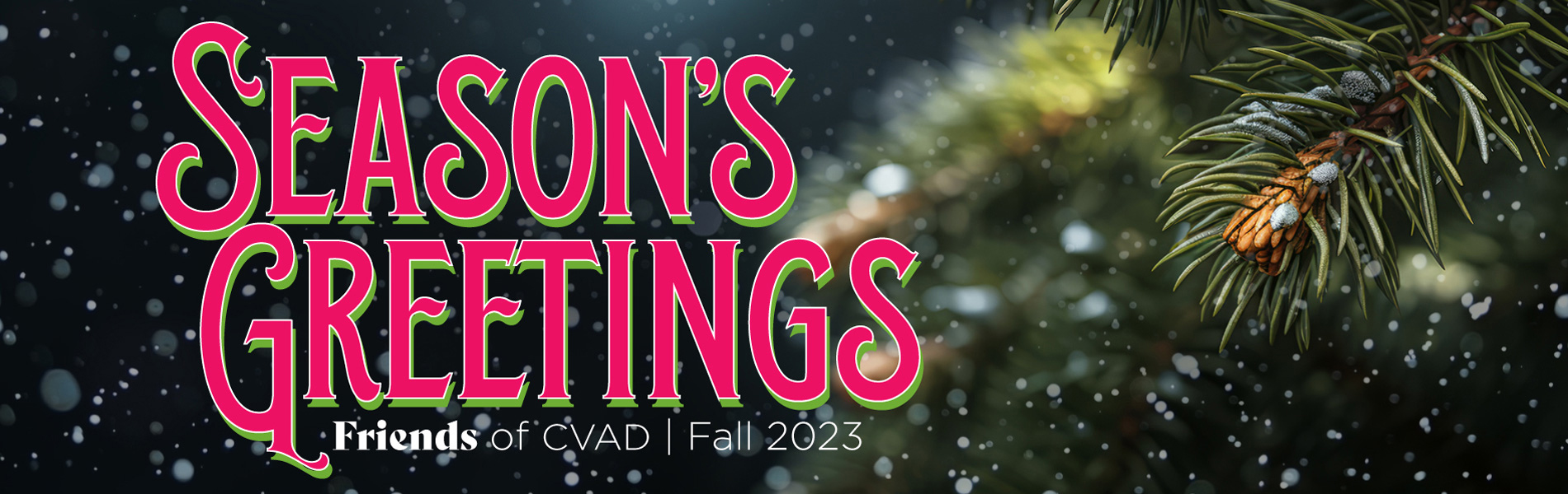 Season's Greetings Friends of CVAD Fall 2023