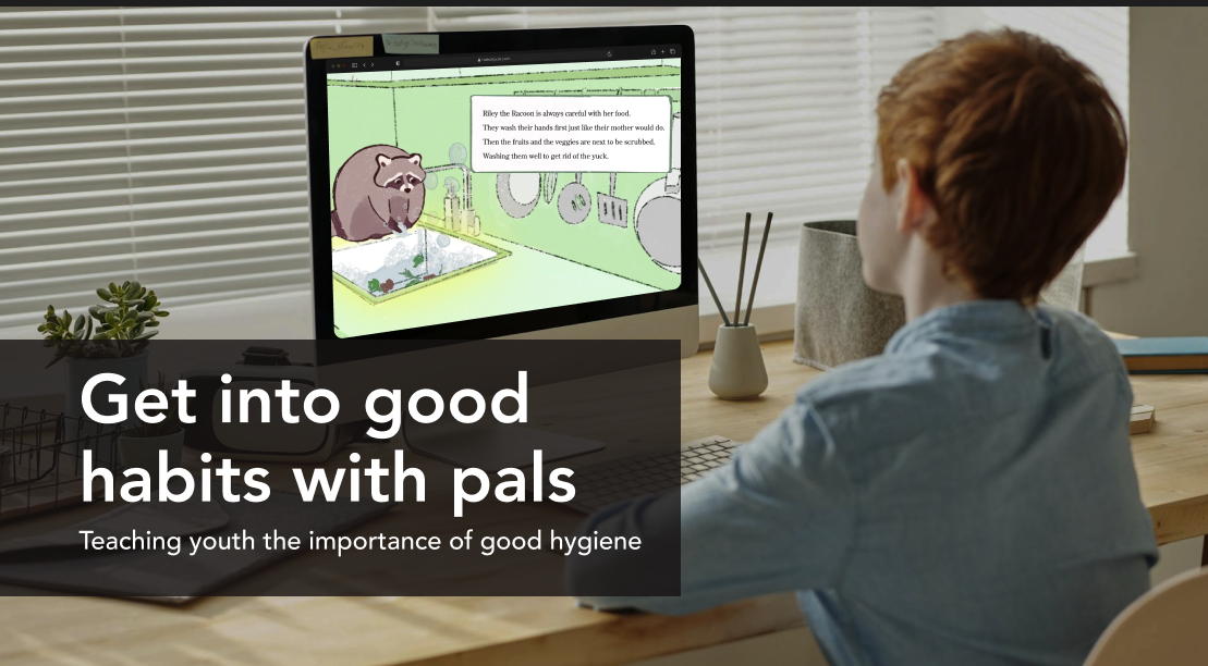 child at desktop monitor with habit pals on the screen with  text Get into good habits with pals, Teaching youth the importance of good hygiene 