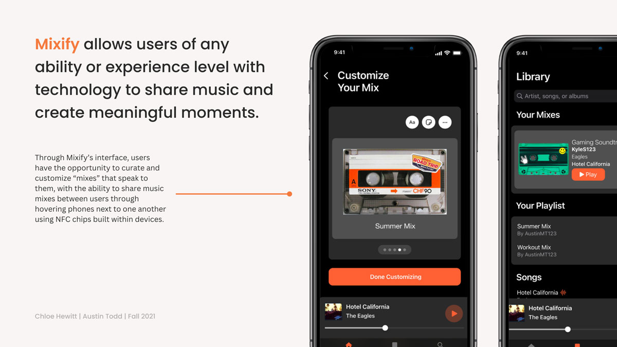 Mixify, designed by Austin Todd and Chloe Hewitt is an app dedicated to putting personality back into music streaming and sharing. 