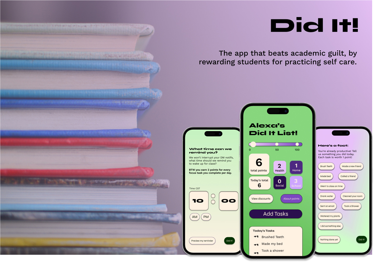 An image with textbooks in the background, showing three mobile phone mockups with additional text that says "Did It! The app that beats academic guilt by rewarding students for practicing self-care.