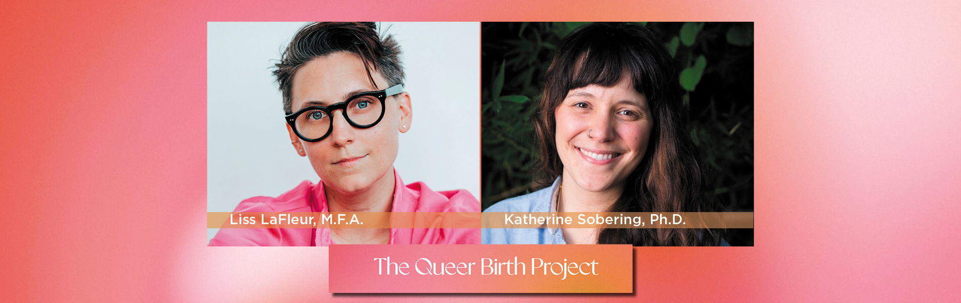 The Queer Birth Project banner with photos of Liss LaFleur and Katherine Sobering, smiling women looking at the camera