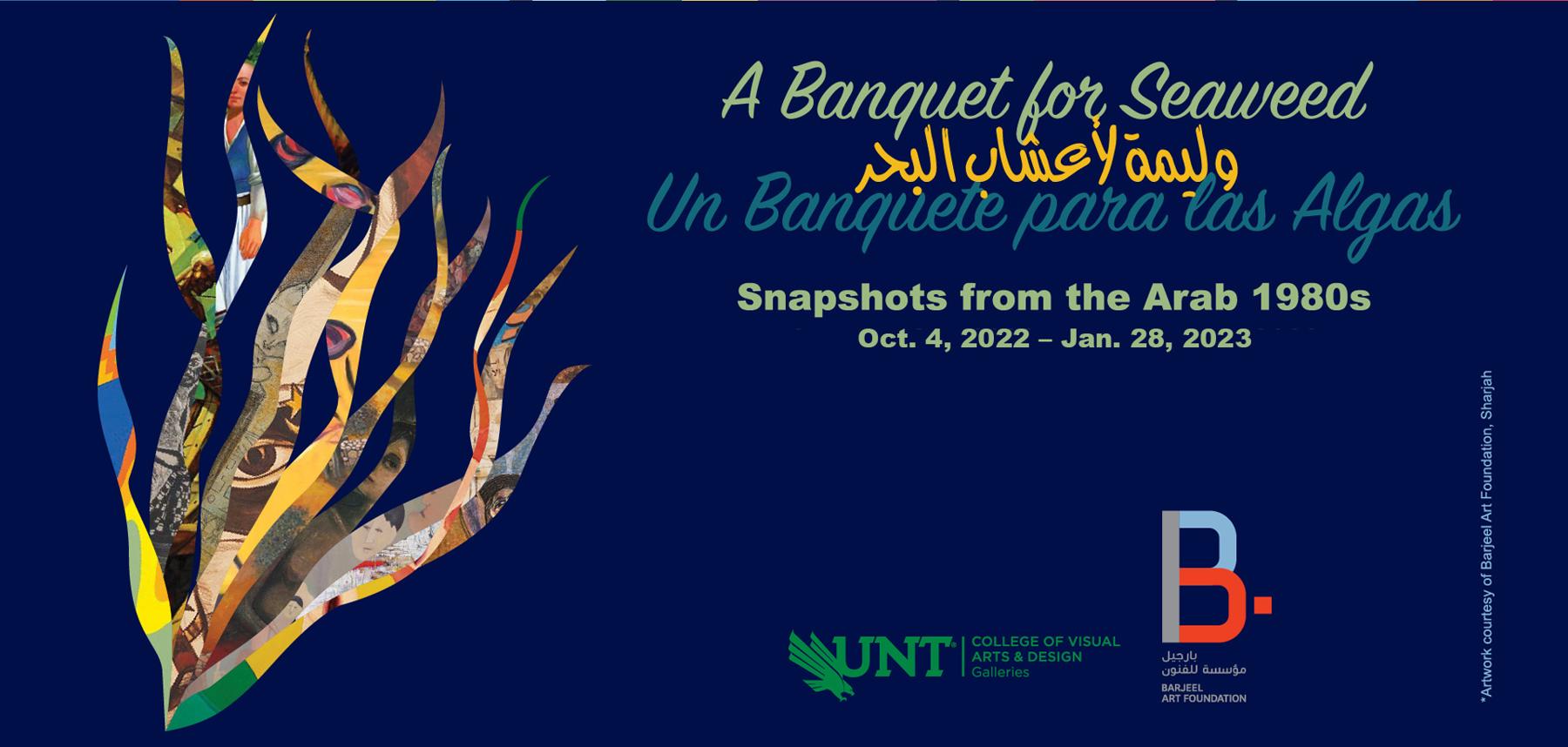 Title of Exhibition in English, Arabic and Spanish with dates of exhibition. Colorful image of plant-like form on blue background. CVAD Galleries logo and the Barjeel Art Foundation logo at bottom, right corner